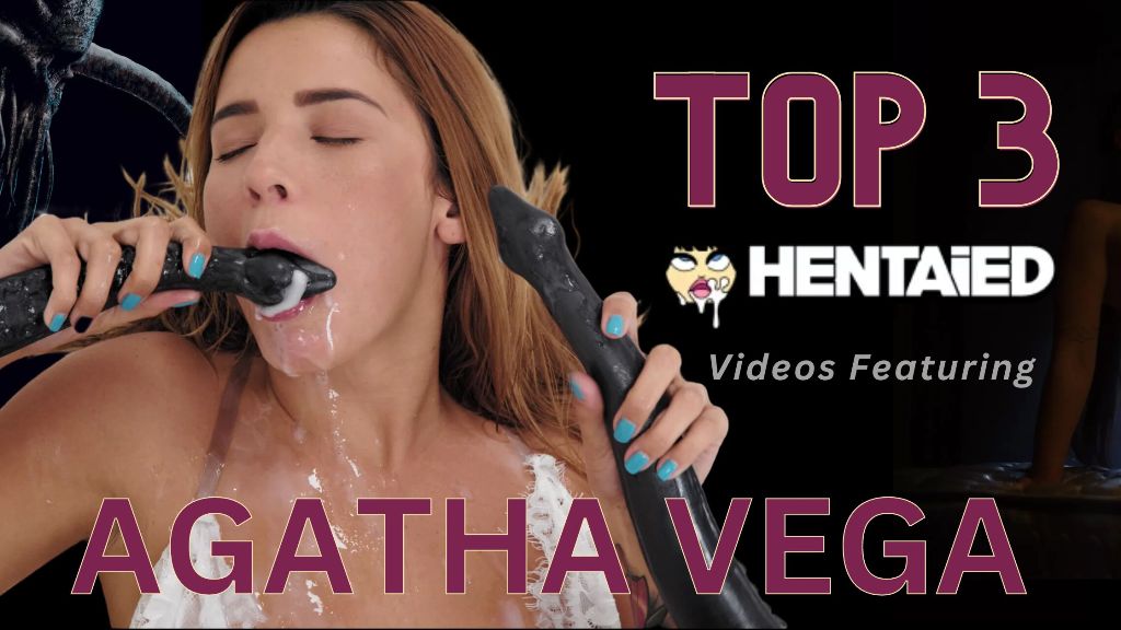 Top 3 real hentaied Videos Featuring AGATHA VEGA